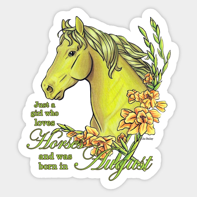 Girl Who Loves Horses Born in August Sticker by lizstaley